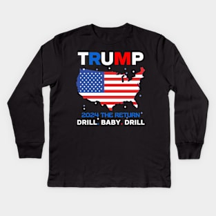 Trump 2024 Drill Baby Drill US Flag Republican 4th Of July Kids Long Sleeve T-Shirt